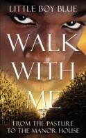 Walk With Me: From the Pasture to the Manor House