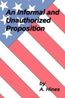An Informal and Unauthorized Proposition - A. Hines - cover