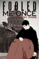 Fooled Me Once - Timothy Ayers - cover