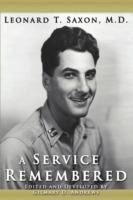 A Service Remembered - M.D. Leonard T. Saxon - cover