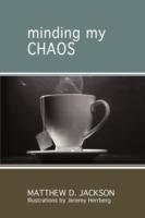 Minding My Chaos - Matthew Jackson - cover