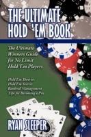 The Ultimate Hold 'Em Book: The Ultimate Winners Guide for No Limit Hold 'Em Players - Ryan Sleeper - cover