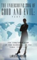 The Underground Book of Good and Evil: Part Two: the Completed View of the Knowledge of the Human Condition - Lawrence Johnson - cover