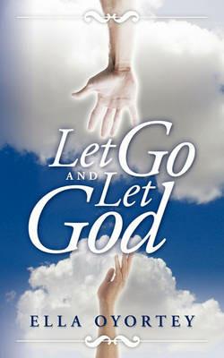 Let Go And Let God - Ella Oyortey - cover