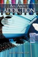 All About Addiction - Ph.D. Ann Vitori R.N. - cover
