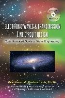 Electronic Waves & Transmission Line Circuit Design: Your Illustrated Guide to Wave Engineering - Matthew M. Radmanesh Ph.D. - cover