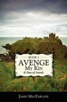 Avenge My Kin - Book 5: A Time of Swords - James MacFarlane - cover