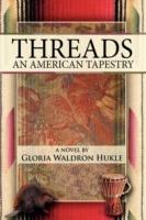 Threads: An American Tapestry - Gloria Waldron Hukle - cover