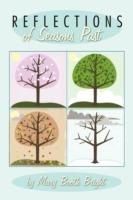 Reflections of Seasons Past: Personal Perceptions Over 8 Decades - Mary Booth Bright - cover