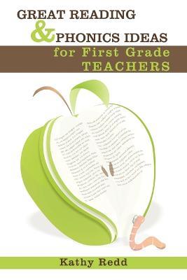 Great Reading and Phonics Ideas for First Grade Teachers - Kathy Redd - cover