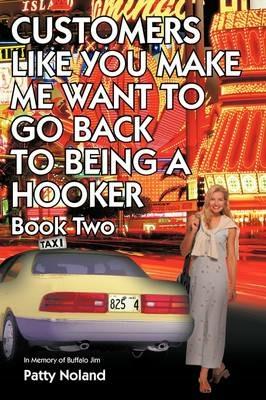 Customers Like You Make Me Want to Go Back to Being a Hooker: In Memory of Buffalo Jim - Pat Noland - cover