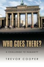 Who Goes There?: A Challenge to Humanity