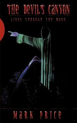 The Devil's Canyon: Lines Through The Moon - Mark Price - cover