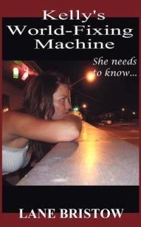 Kelly's World-Fixing Machine - Lane Bristow - cover