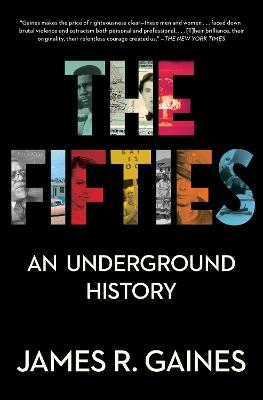 The Fifties: An Underground History - James R. Gaines - cover