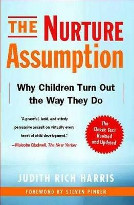The Nurture Assumption: Why Children Turn Out the Way They Do - Judith Rich Harris - cover
