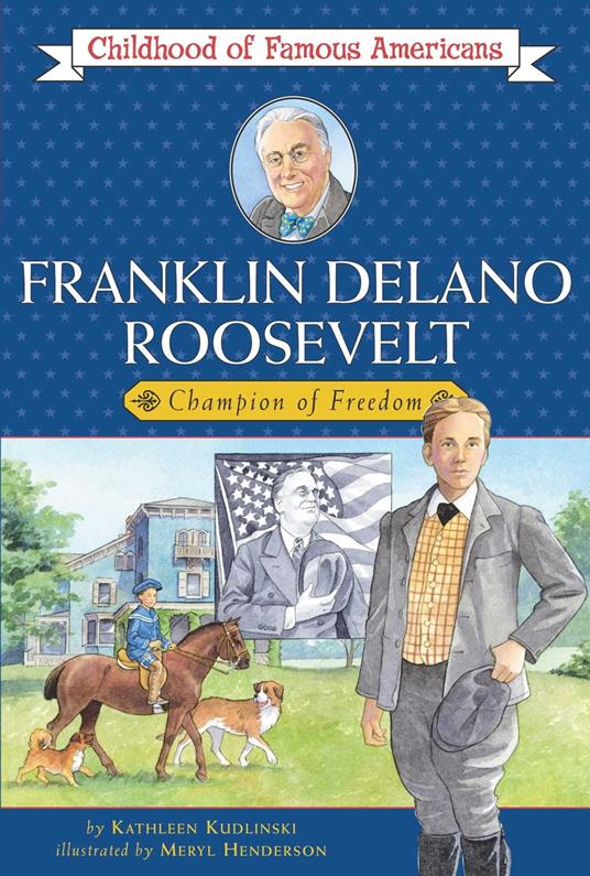 Franklin Delano Roosevelt - Kathleen Kudlinski,Meryl Henderson - ebook
