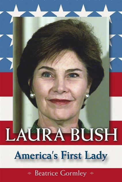 Laura Bush - Beatrice Gormley - ebook