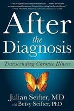 After the Diagnosis: Transcending Chronic Illness