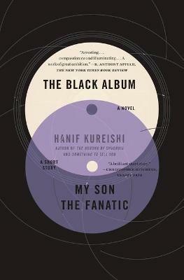 The Black Album with "My Son the Fanatic": A Novel and a Short Story - Hanif Kureishi - 4