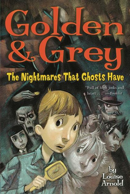 Golden & Grey: The Nightmares That Ghosts Have - Louise Arnold - ebook