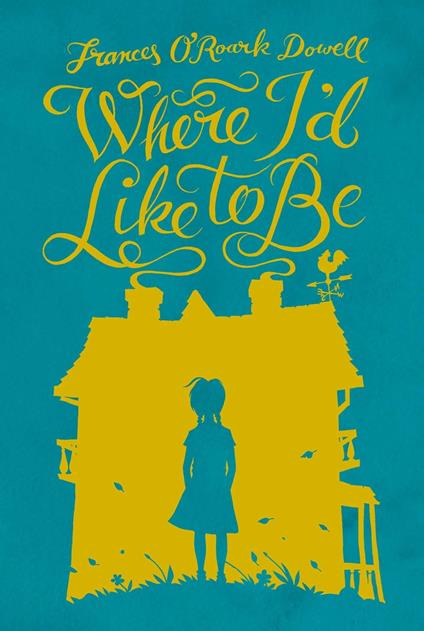 Where I'd Like To Be - Frances O'Roark Dowell - ebook
