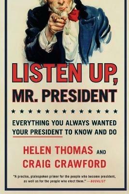 Listen Up, Mr. President - Helen Thomas - cover