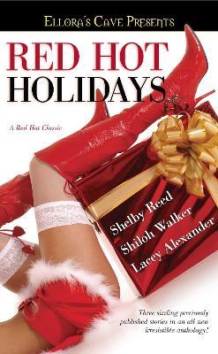 Red Hot Holidays - Shelby Reed,Shiloh Walker,Lacey Alexander - cover