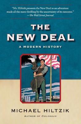 The New Deal: A Modern History - Michael Hiltzik - cover