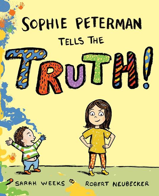 Sophie Peterman Tells the Truth! - Sarah Weeks,Robert Neubecker - ebook
