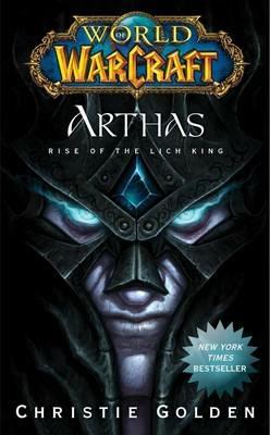 World of Warcraft: Arthas: Rise of the Lich King - Christie Golden - cover