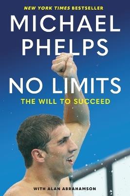 No Limits: The Will to Succeed - Michael Phelps,Alan Abrahamson - cover