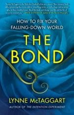 The Bond: How to Fix Your Falling-Down World