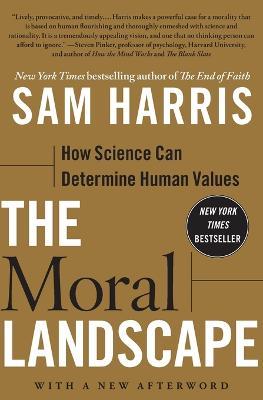 The Moral Landscape: How Science Can Determine Human Values - Sam Harris - cover