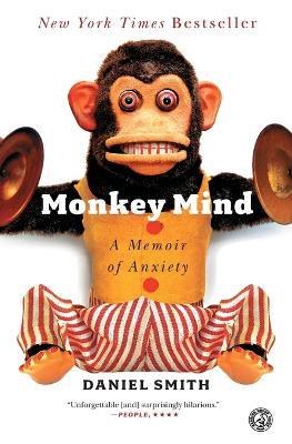 Monkey Mind: A Memoir of Anxiety - Daniel Smith - cover