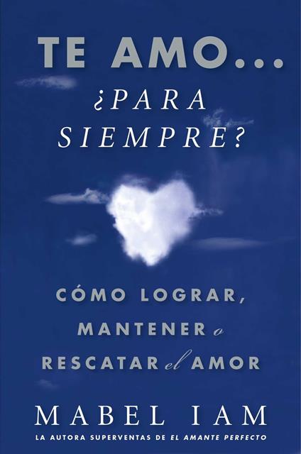 Te amo... ¿para siempre? (I Love You. Now What?)