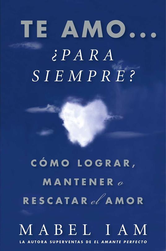 Te amo... ¿para siempre? (I Love You. Now What?)