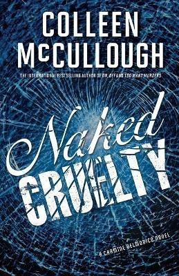 Naked Cruelty - Colleen McCullough - cover