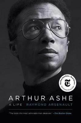 Arthur Ashe: A Life - Raymond Arsenault - cover