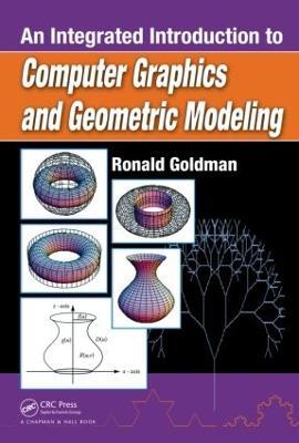 An Integrated Introduction to Computer Graphics and Geometric Modeling - Ronald Goldman - cover
