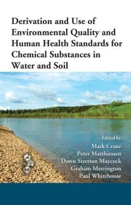 Derivation and Use of Environmental Quality and Human Health Standards for Chemical Substances in Water and Soil - cover