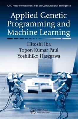 Applied Genetic Programming and Machine Learning - Hitoshi Iba,Yoshihiko Hasegawa,Topon Kumar Paul - cover