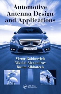 Automotive Antenna Design and Applications - Victor Rabinovich,Nikolai Alexandrov,Basim Alkhateeb - cover