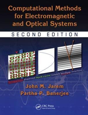 Computational Methods for Electromagnetic and Optical Systems - John M. Jarem,Partha P. Banerjee - cover