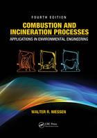 Combustion and Incineration Processes: Applications in Environmental Engineering, Fourth Edition - Walter R. Niessen - cover