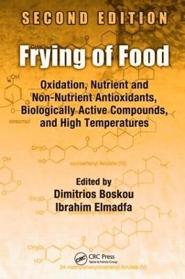 Frying of Food: Oxidation, Nutrient and Non-Nutrient Antioxidants, Biologically Active Compounds and High Temperatures, Second Edition - cover