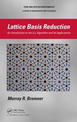 Lattice Basis Reduction: An Introduction to the LLL Algorithm and Its Applications - Murray R. Bremner - cover