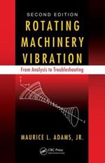 Rotating Machinery Vibration: From Analysis to Troubleshooting, Second Edition