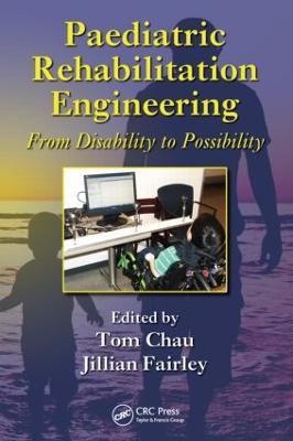 Paediatric Rehabilitation Engineering: From Disability to Possibility - cover