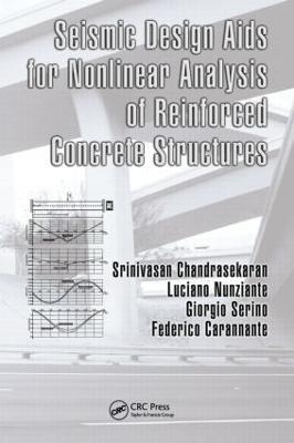 Seismic Design Aids for Nonlinear Analysis of Reinforced Concrete Structures - Srinivasan Chandrasekaran,Luciano Nunziante,Giorgio Serino - cover